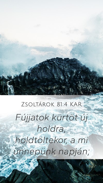 Zsoltárok 81:4 KAR Mobile Phone Wallpaper - Fújjatok kürtöt új holdra, holdtöltekor, a - Mobile Bible Verse Wallpaper