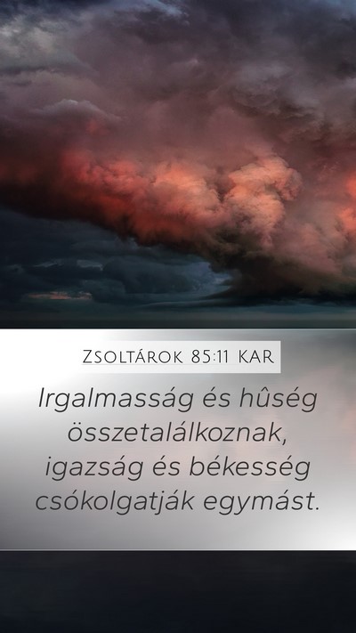 Zsoltárok 85:11 KAR Mobile Phone Wallpaper - Irgalmasság és hûség összetalálkoznak, - Mobile Bible Verse Wallpaper