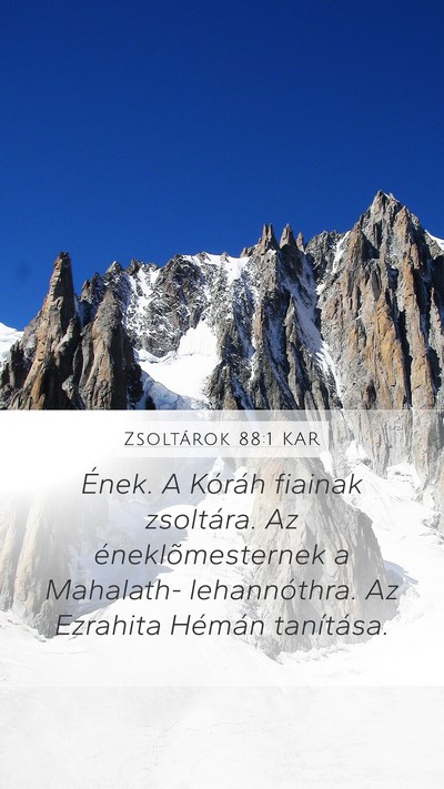 Zsoltárok 88:1 KAR Mobile Phone Wallpaper - Ének. A Kóráh fiainak zsoltára. Az - Mobile Bible Verse Wallpaper