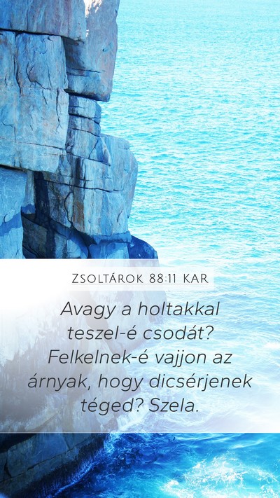 Zsoltárok 88:11 KAR Mobile Phone Wallpaper - Avagy a holtakkal teszel-é csodát? Felkelnek-é - Mobile Bible Verse Wallpaper