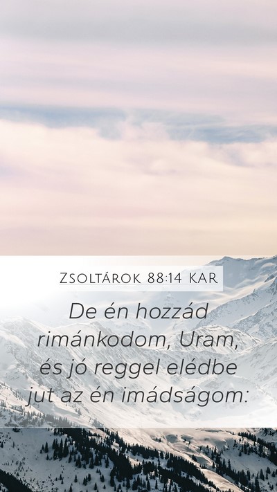 Zsoltárok 88:14 KAR Bible Verse Image