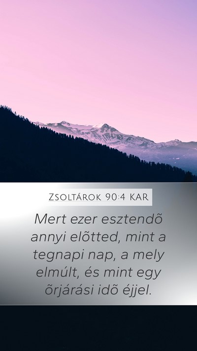 Zsoltárok 90:4 KAR Bible Verse Image