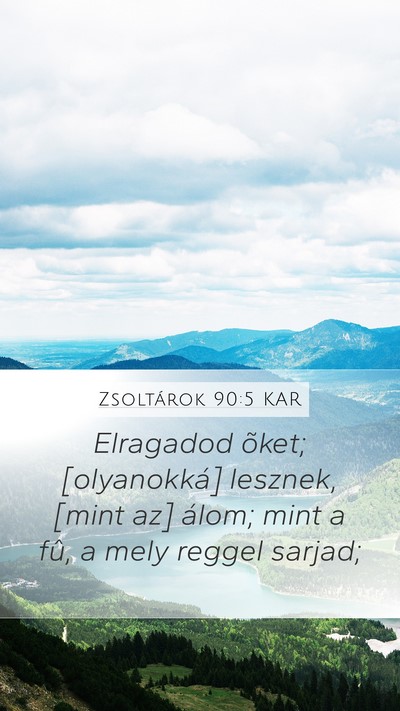 Zsoltárok 90:5 KAR Bible Verse Image