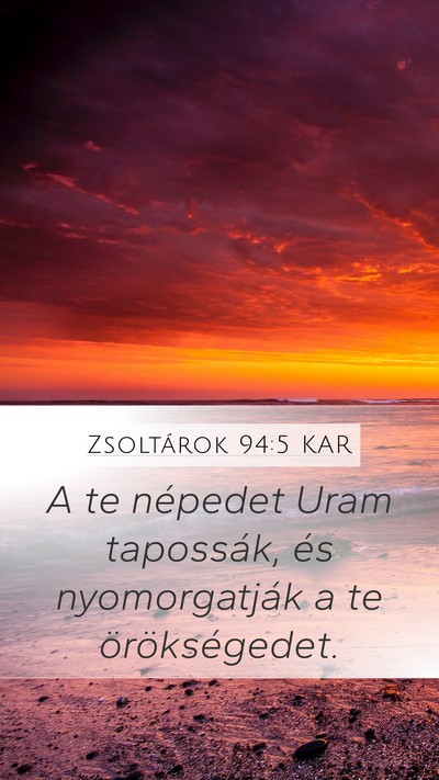 Zsoltárok 94:5 KAR Mobile Phone Wallpaper - A te népedet Uram tapossák, és nyomorgatják a - Mobile Bible Verse Wallpaper