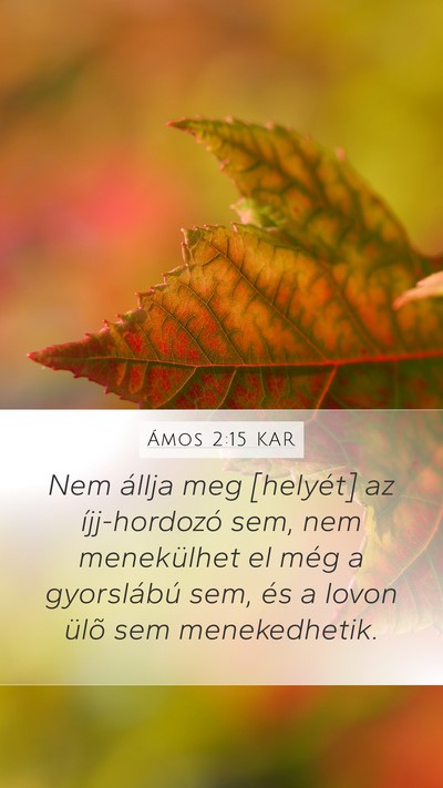 Ámos 2:15 KAR Mobile Phone Wallpaper - Nem állja meg [helyét] az íjj-hordozó sem, - Mobile Bible Verse Wallpaper