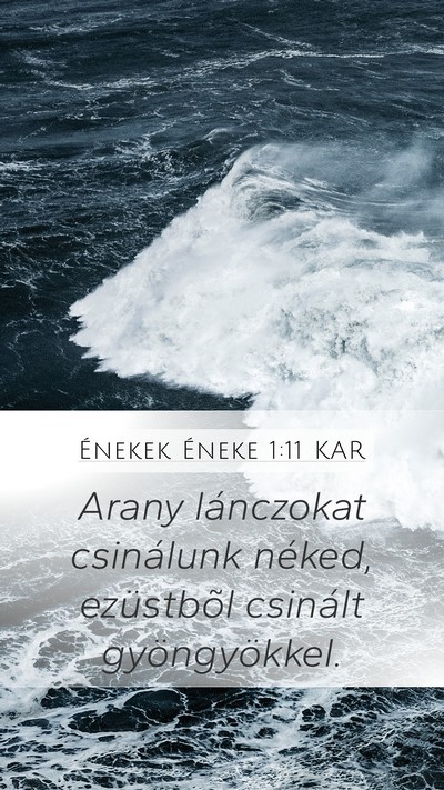 Énekek Éneke 1:11 KAR Mobile Phone Wallpaper - Arany lánczokat csinálunk néked, ezüstbõl - Mobile Bible Verse Wallpaper