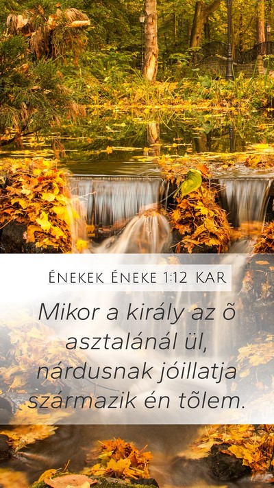 Énekek Éneke 1:12 KAR Bible Verse Image