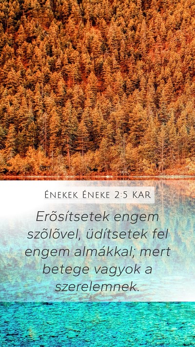Énekek Éneke 2:5 KAR Mobile Phone Wallpaper - Erõsítsetek engem szõlõvel, üdítsetek fel - Mobile Bible Verse Wallpaper