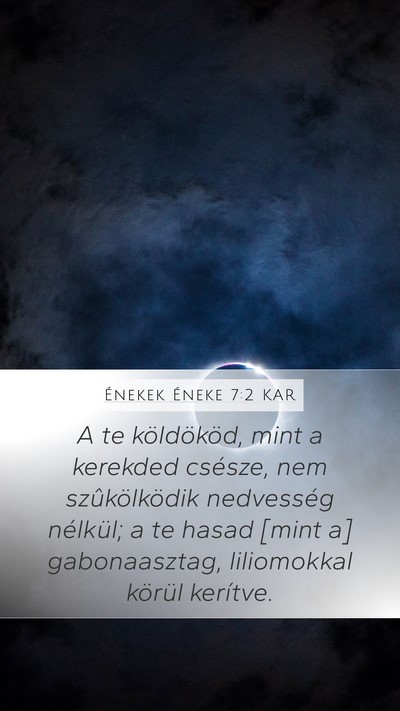 Énekek Éneke 7:2 KAR Mobile Phone Wallpaper - A te köldököd, mint a kerekded csésze, nem - Mobile Bible Verse Wallpaper