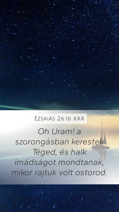 Ézsaiás 26:16 KAR Bible Verse Image