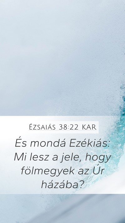 Ézsaiás 38:22 KAR Bible Verse Image