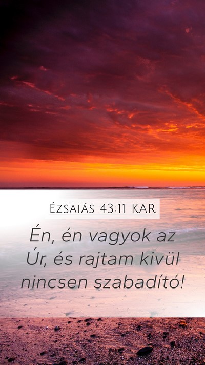 Ézsaiás 43:11 KAR Mobile Phone Wallpaper - Én, én vagyok az Úr, és rajtam kivül nincsen - Mobile Bible Verse Wallpaper
