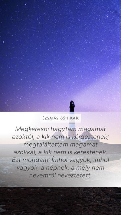 Ézsaiás 65:1 KAR Mobile Phone Wallpaper - Megkeresni hagytam magamat azoktól, a kik nem is - Mobile Bible Verse Wallpaper